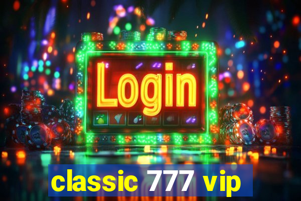 classic 777 vip